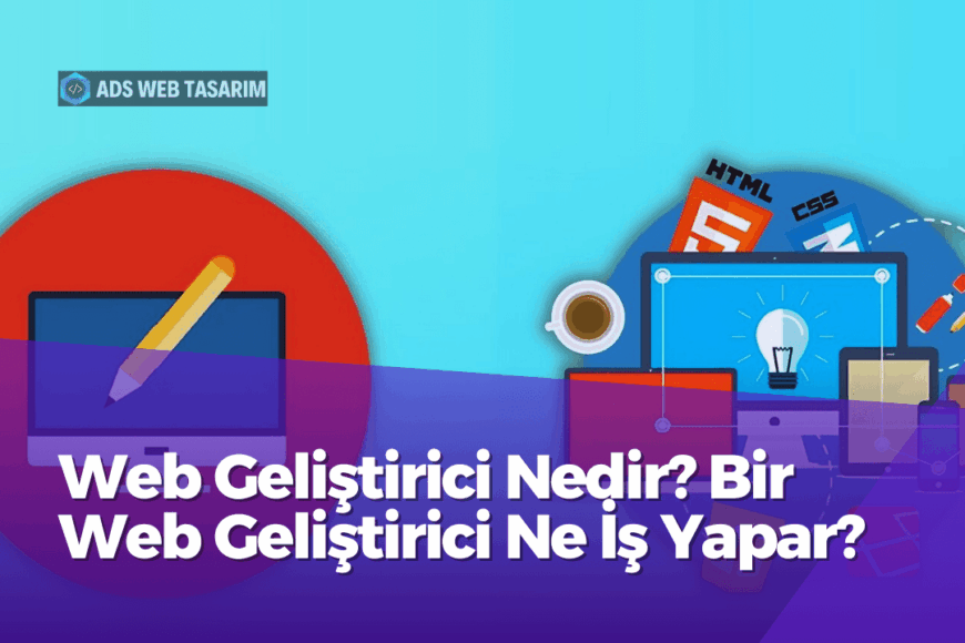 Web Geliştirici Nedir