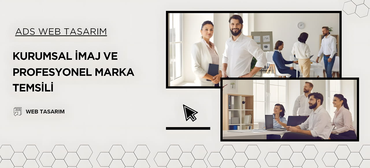 Kurumsal İmaj ve Profesyonel Marka Temsili | ADS Web Tasarım